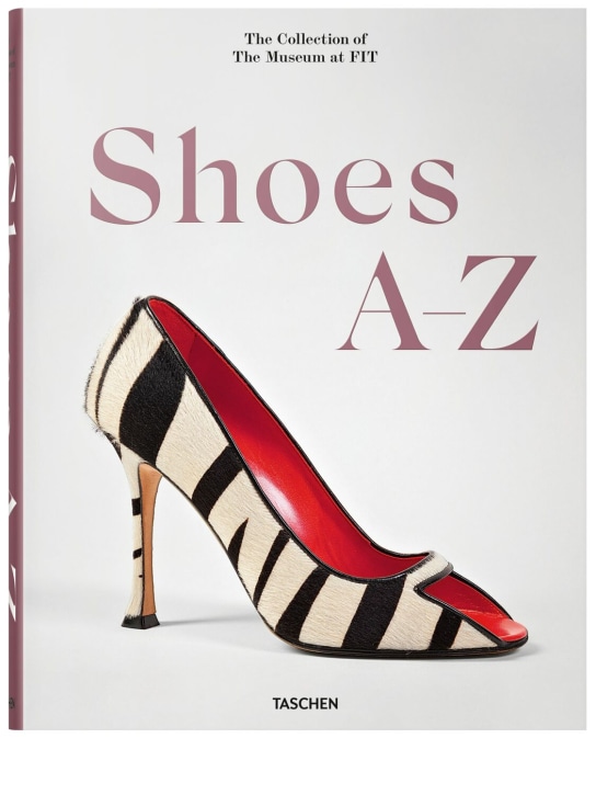 Taschen: Shoes A-Z. The Collection of The Museum